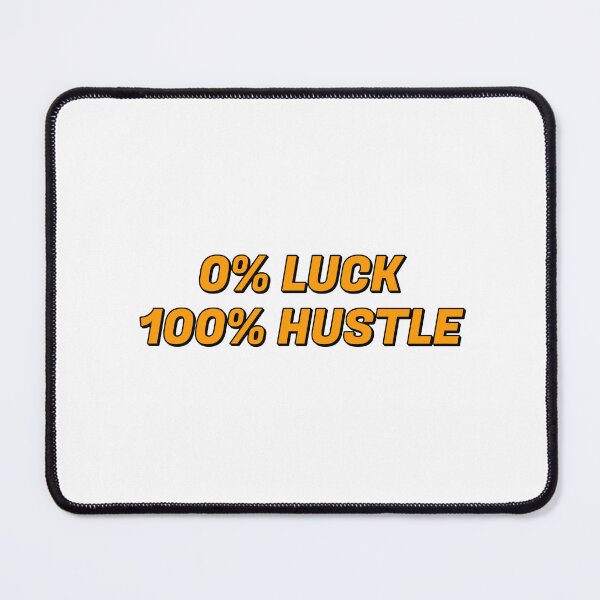 Item preview, Motivational phrases for work  - 0% LUCK 100% HUSTLE - Hustle quotes designed and sold by Inspirationmotivation.