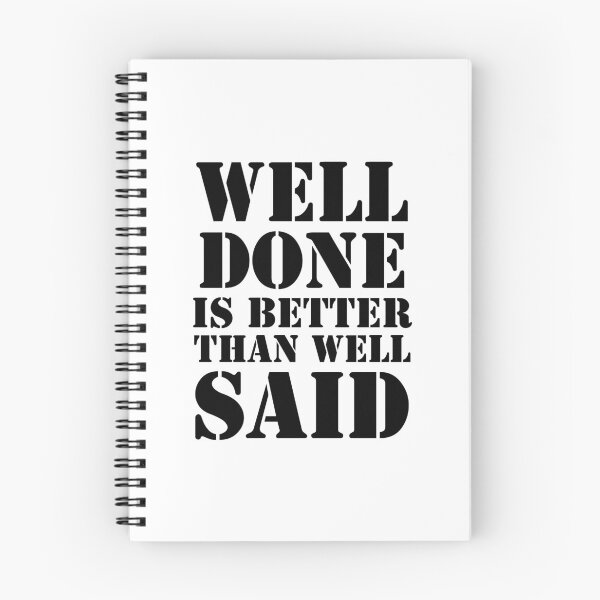 Item preview, Well done is better than well said designed and sold by 101univers.