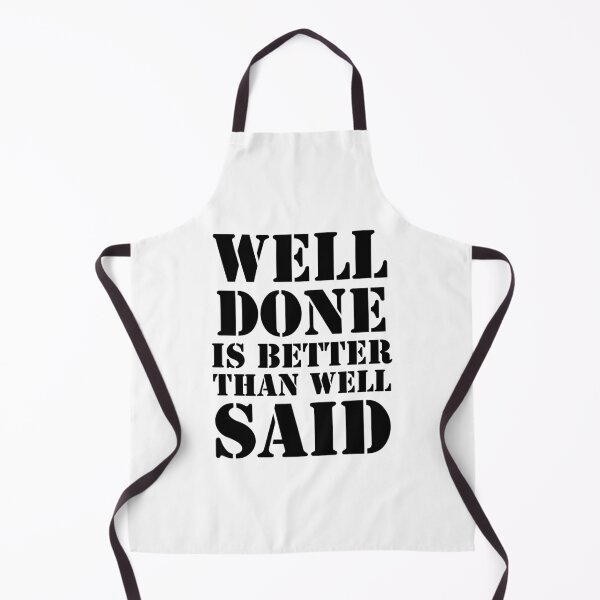 Item preview, Well done is better than well said designed and sold by 101univers.