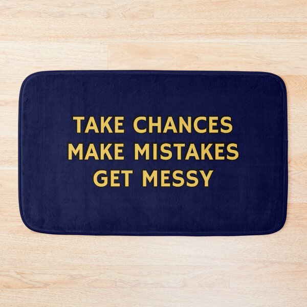 Item preview, TAKE CHANCES MAKE MISTAKES GET MESSY - motivation quote designed and sold by Inspirationmotivation.