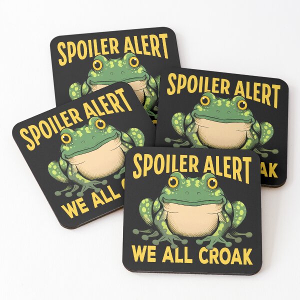 Item preview, Funny Frog Quote Spoiler Alert We All Croak Cute Frog Lover Frog Art Frog Meme  designed and sold by Bad Kitty Designz.
