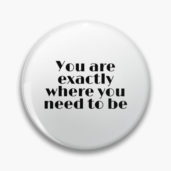 Artikelvorschau, Positive Affirmationen – Sie sind genau dort, wo Sie sein müssen entworfen und verkauft von Inspirationmotivation.