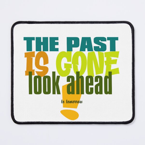 Item preview, the past is gone look ahead designed and sold by stephenignacio.