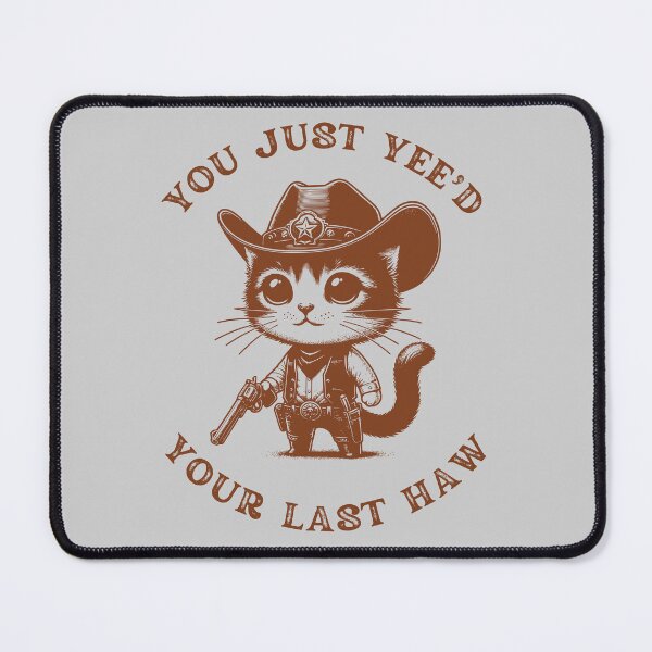 Item preview, You Just Yee'd Your Last Haw designed and sold by RedPumpFlash.