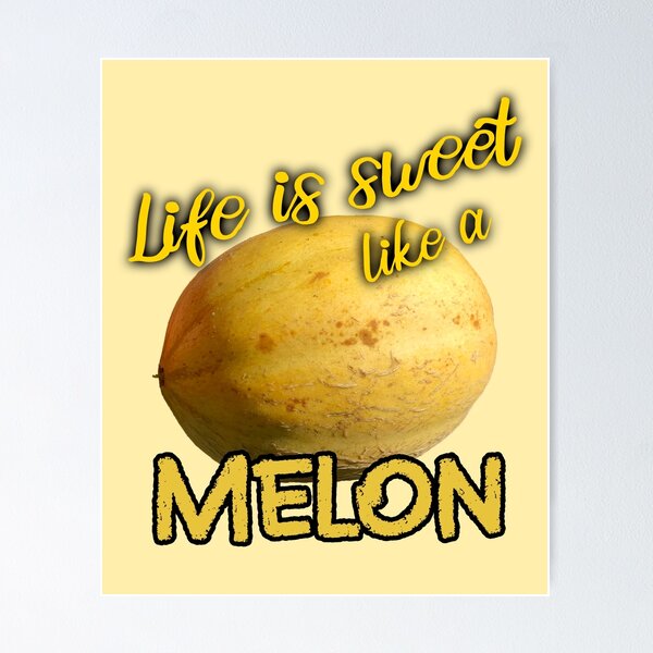 Item preview, Life is sweet like a melon designed and sold by ZlodziejkaKiwi.
