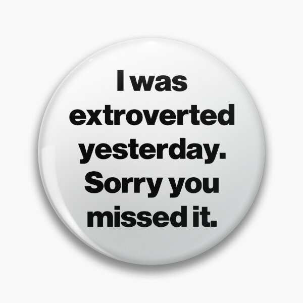 Item preview, I was extroverted yesterday. Sorry you missed it. designed and sold by SarahJisri.