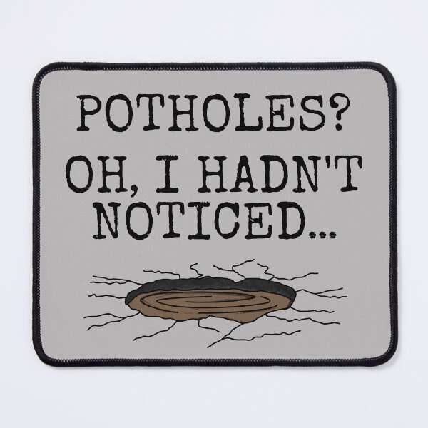 Item preview, Potholes? Oh I Hadn't Noticed, Driver Motorist Funny designed and sold by doodlerob.