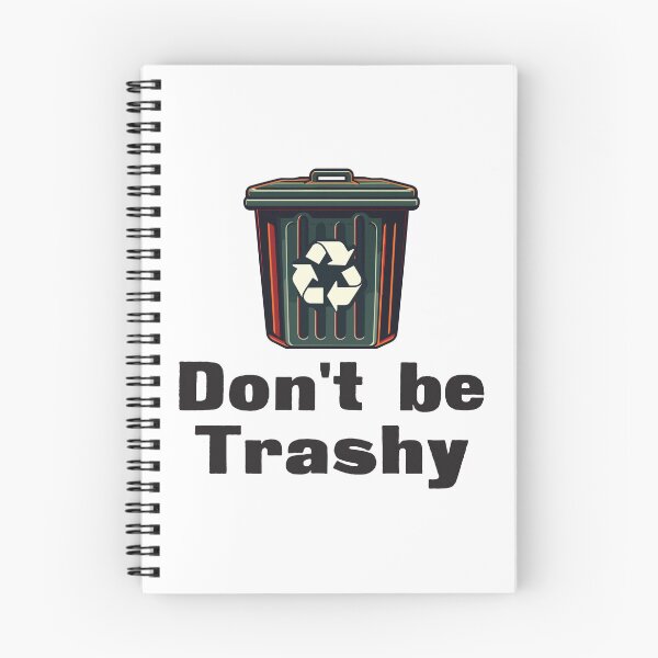 Item preview, Don't be Trashy designed and sold by Inspire-DuDe.