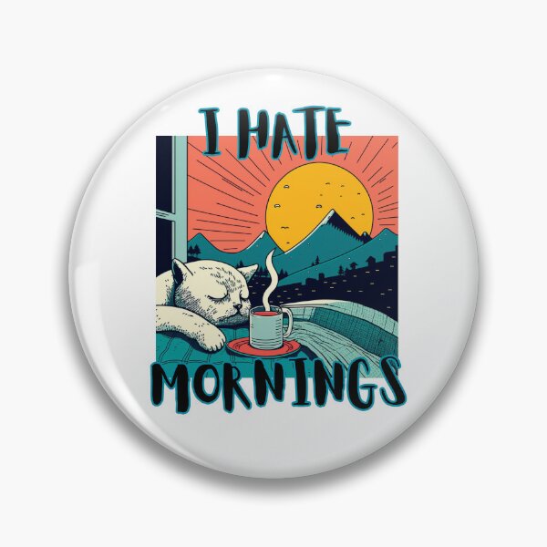 Item preview, I Hate Mornings designed and sold by letsgetinspired.