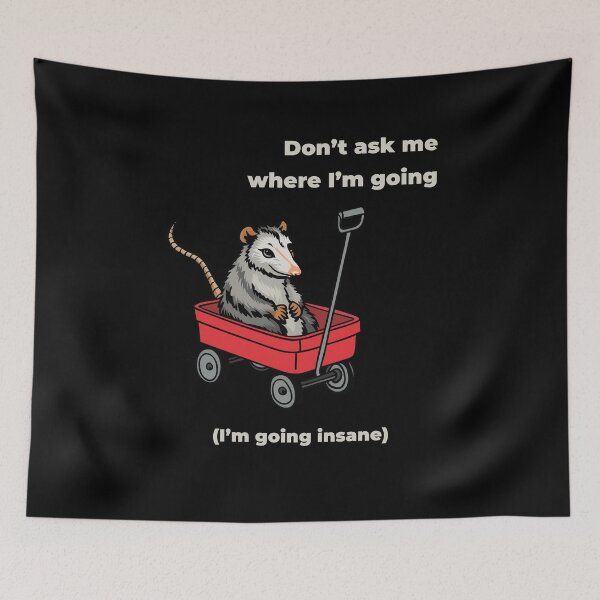 Item preview, Don't ask me where I'm going (I'm going insane) designed and sold by These_Prints.