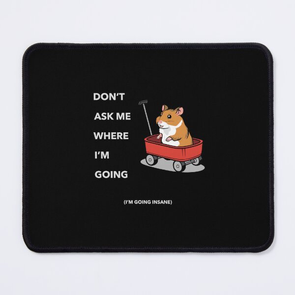 Item preview, Don't ask me where I'm going (I'm going insane) designed and sold by These_Prints.