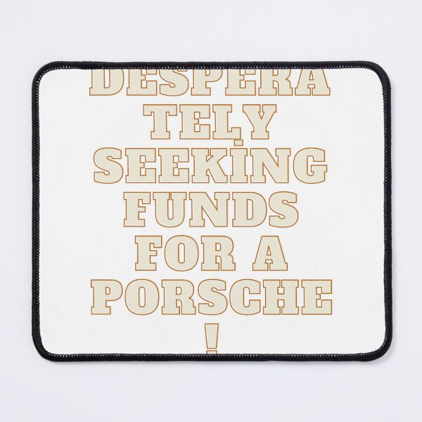 Item preview, Desperately seeking funds for a Porsche! designed and sold by Similce.