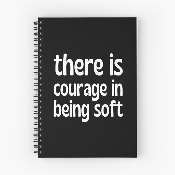 Item preview, There is courage in being soft designed and sold by UnCoverDesign.