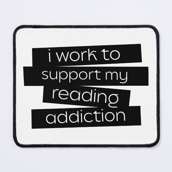 Item preview, i work to support my reading addiction designed and sold by BurunaMD.