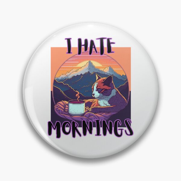 Item preview, I Hate Mornings designed and sold by letsgetinspired.