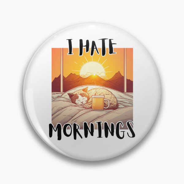 Item preview, I Hate Mornings designed and sold by letsgetinspired.