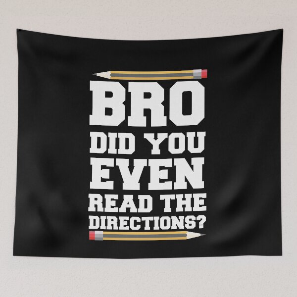 Item preview, Bro Did You Even Read The Directions? Funny Joke Shirt! designed and sold by T-ShirtRevolt.