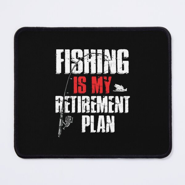 Item preview, Fishing Is My Retirement Plan :Retirement planning tips for avid fishermen designed and sold by DESIGNNOUR.