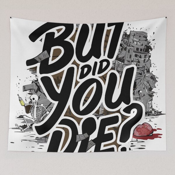 Item preview, But did you die? designed and sold by EldonWTF.