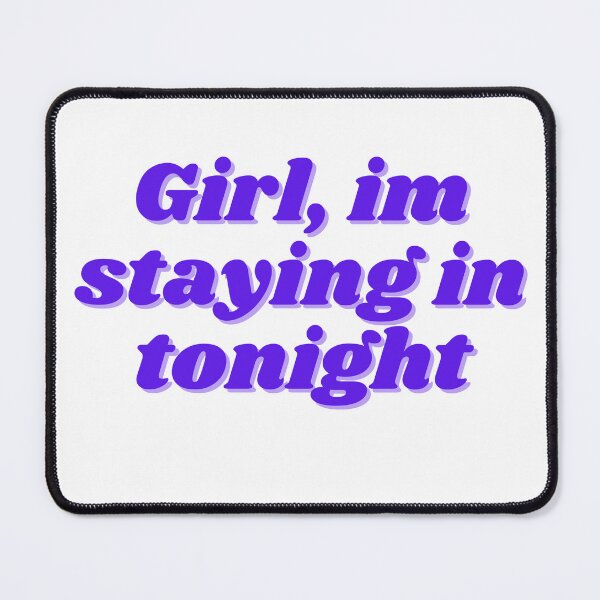 Item preview, Girl, I'm staying in tonight, purple design designed and sold by ChiWellness Shop.