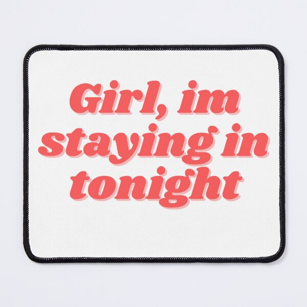 Item preview, Girl I'm staying in tonight, red design designed and sold by ChiWellness Shop.