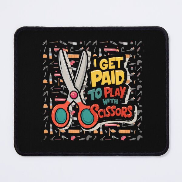 Item preview, I Get Paid to Play with Scissors Hair Stylist Funny  designed and sold by jteart.