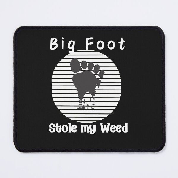 Item preview, Bigfoot Stole My Weed designed and sold by LLdreams.