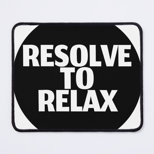 Item preview, resolve to relax designed and sold by stevenbrian698.