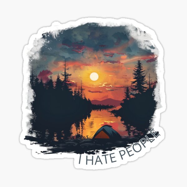 Item preview, I Hate People. Camping Time designed and sold by elnexshop.
