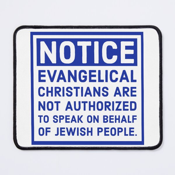 Item preview, Evangelical Christians are not authorized to speak on behalf of Jewish people  designed and sold by Rachel the Artist .
