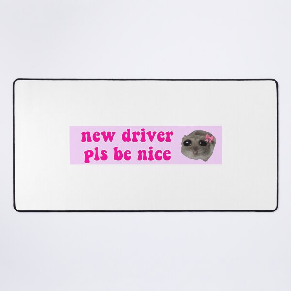 Item preview, Sad Hamster New Driver Pls Be Nice designed and sold by funkyst.