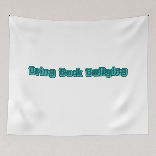 Item preview, Bring Back Bullying designed and sold by Dreams  come true.