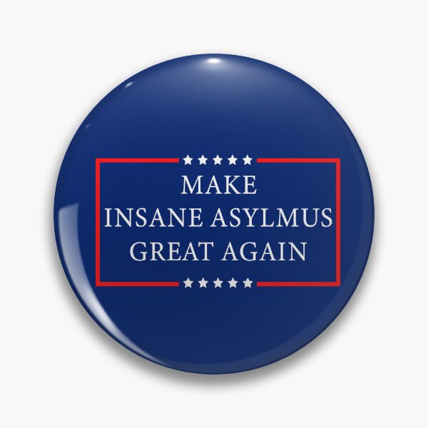 Item preview, Make Insane Asylums Great Again designed and sold by anaotradnova.