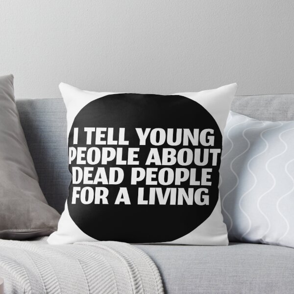 Item preview, I Tell Young People About Dead People For A Living designed and sold by stevenbrian698.