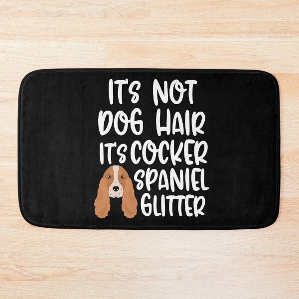 Item preview, Its Not Dog Hair Its Cocker Spaniel Glitter designed and sold by TheAnimalZ00.