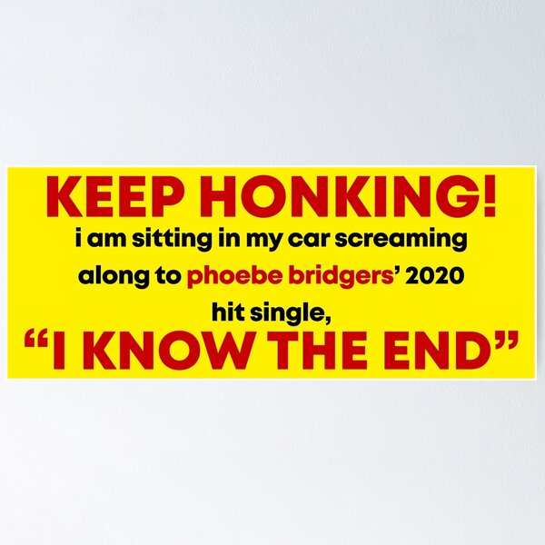 Item preview, KEEP HONKING! I Know The End designed and sold by mackenziemich.