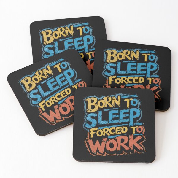 Item preview, Born to sleep, forced to work designed and sold by AdesignTEE.