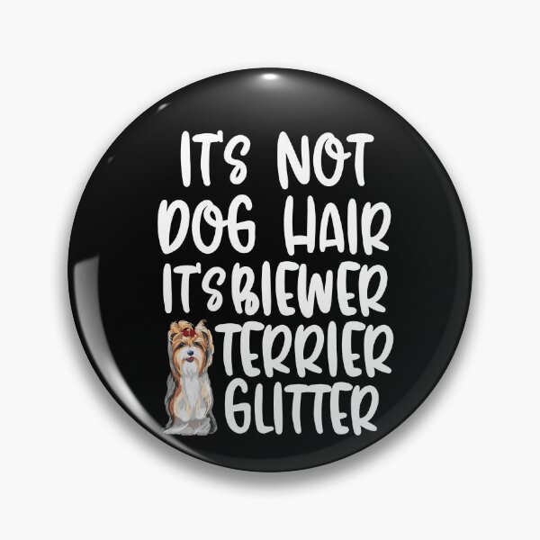 Item preview, Its Not Dog Hair Its Biewer Terrier Glitter  designed and sold by TheAnimalZ00.
