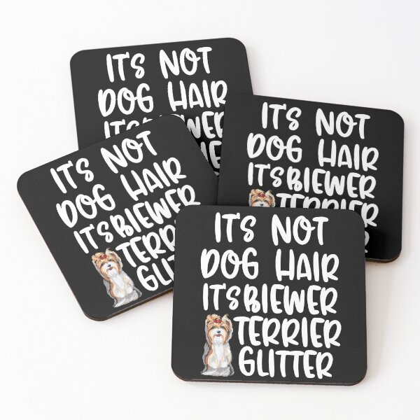 Item preview, Its Not Dog Hair Its Biewer Terrier Glitter  designed and sold by TheAnimalZ00.