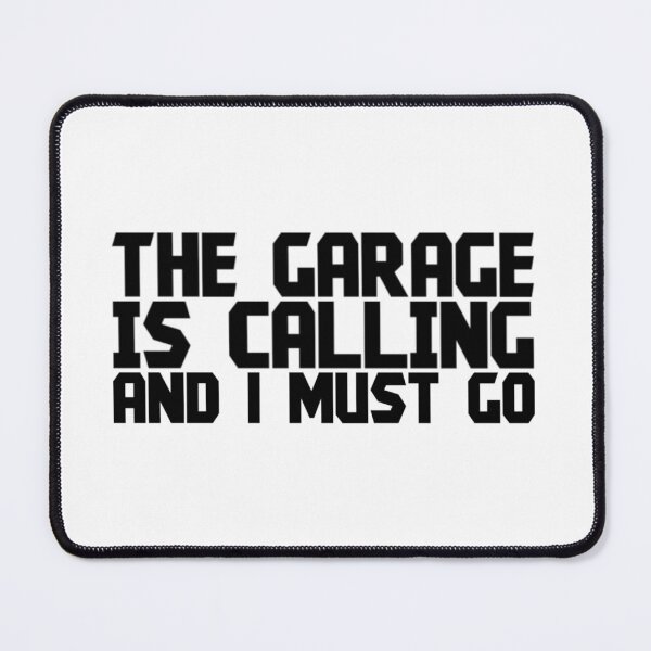 Item preview, The Garage is Calling and I Must Go designed and sold by maremetal.