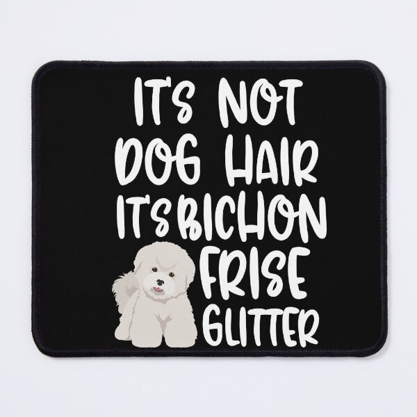 Item preview, Its Not Dog Hair Its Bichon Frise Glitter  designed and sold by TheAnimalZ00.