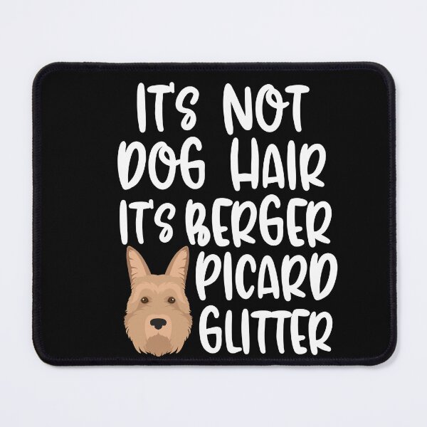 Item preview, Its Not Dog Hair Its Berger Picard Glitter  designed and sold by TheAnimalZ00.