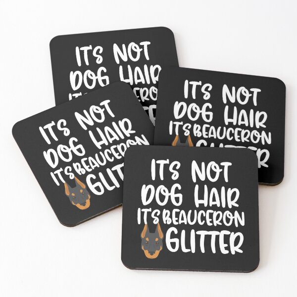 Item preview, Its Not Dog Hair Its Beauceron Glitter  designed and sold by TheAnimalZ00.