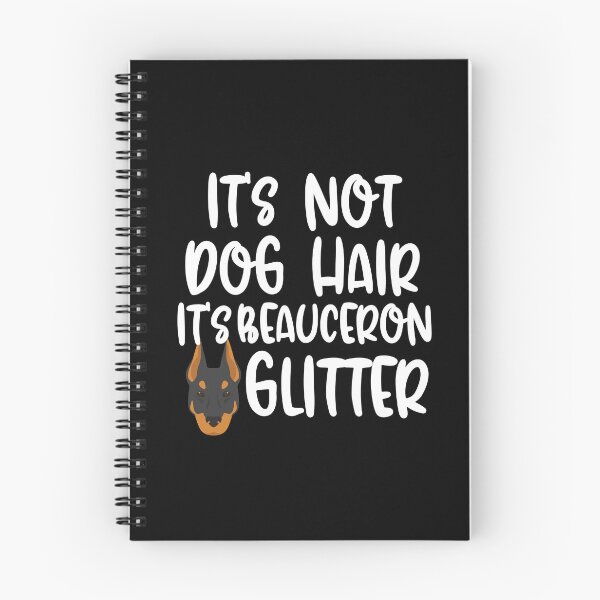 Item preview, Its Not Dog Hair Its Beauceron Glitter  designed and sold by TheAnimalZ00.