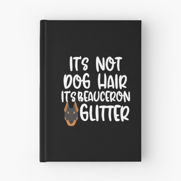 Item preview, Its Not Dog Hair Its Beauceron Glitter  designed and sold by TheAnimalZ00.
