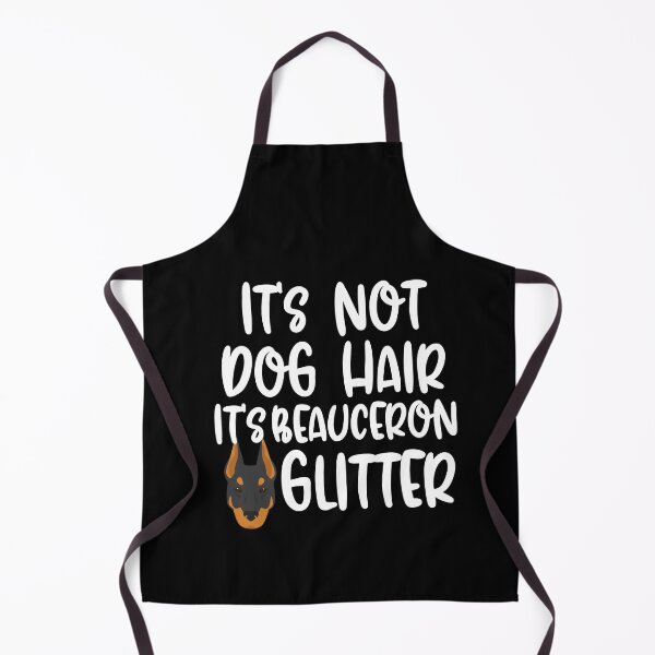 Item preview, Its Not Dog Hair Its Beauceron Glitter designed and sold by TheAnimalZ00.