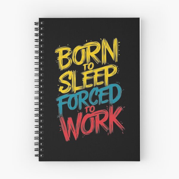 Item preview, Born to sleep, forced to work - funny design  designed and sold by AdesignTEE.