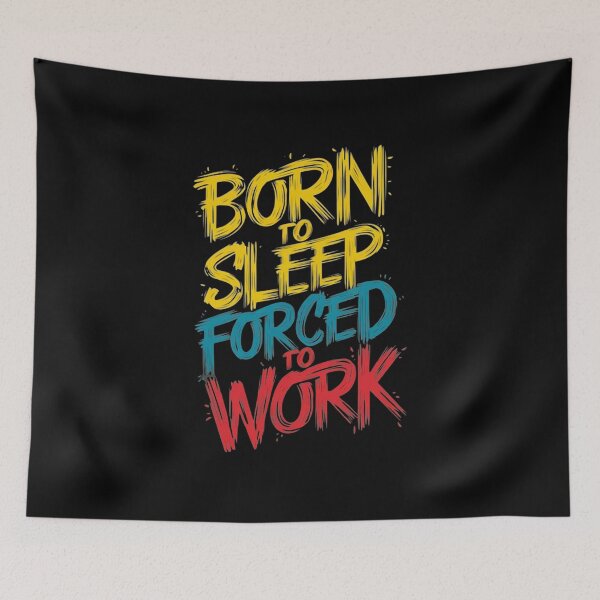 Item preview, Born to sleep, forced to work - funny design  designed and sold by AdesignTEE.
