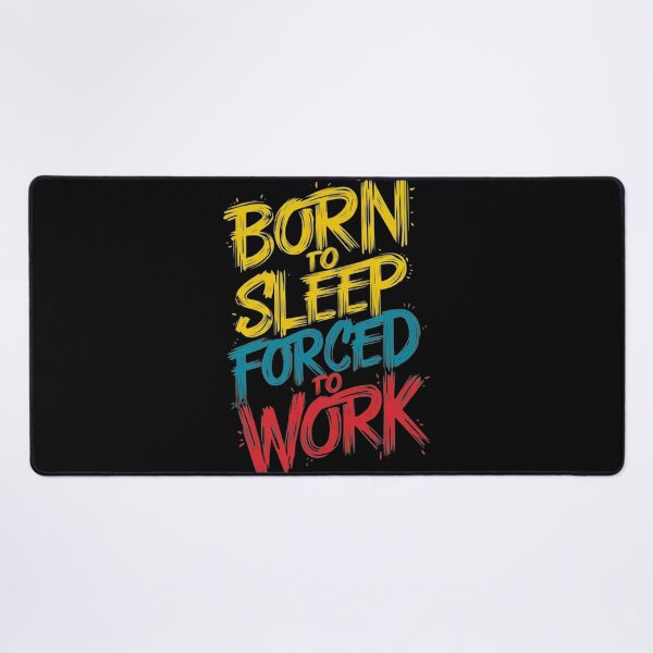 Item preview, Born to sleep, forced to work - funny design designed and sold by AdesignTEE.
