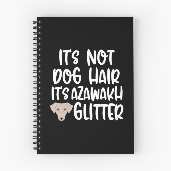 Item preview, Its Not Dog Hair Its Azawakh Glitter designed and sold by TheAnimalZ00.